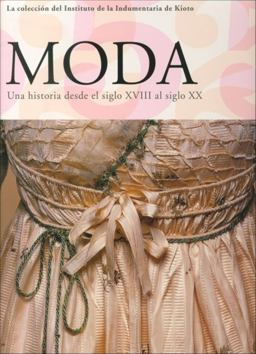 Moda. una Historia Desde el Siglo XVIII Al Siglo XX