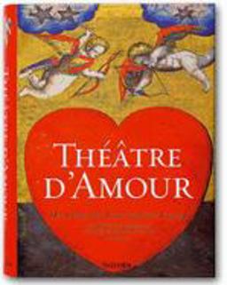 Thï¿½ï¿½tre D'amour Complete Reprint of the Coloured Emblemata Amatoria of 1620  9783822835722 Front Cover