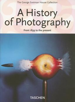 History of Photography From 1839 to the Present  9783822847770 Front Cover