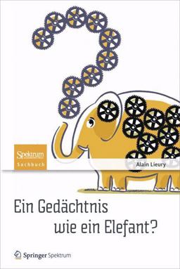Ein Gedächtnis Wie ein Elefant? Ein Gedächtnis Wie ein Elefant?