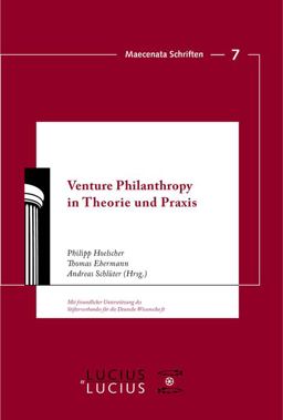 Venture Philanthropy in Theorie und Praxis Venture Philanthropy in Theorie und Praxis