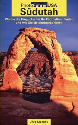 Photoführer Usa - Südutah Photoführer Usa - Südutah
