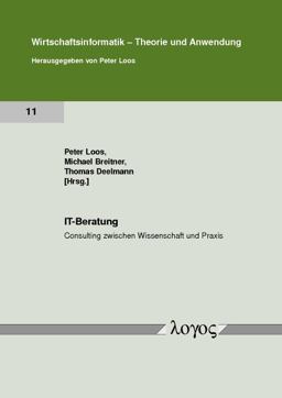 IT-Beratung - Consulting Zwischen Wissenschaft und Praxis IT-Beratung - Consulting Zwischen Wissenschaft und Praxis