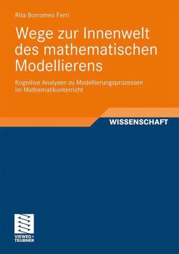 Wege Zur Innenwelt des Mathematischen Modellierens