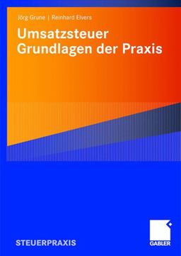 Umsatzsteuer - Grundlagen der Praxis Umsatzsteuer - Grundlagen der Praxis