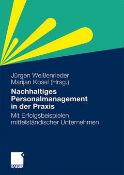 Nachhaltiges Personalmanagement in der Praxis Nachhaltiges Personalmanagement in der Praxis