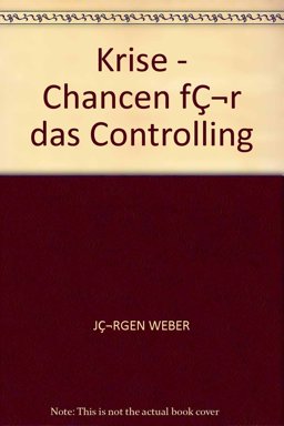 Krise - Chancen Für das Controlling Krise - Chancen Für das Controlling