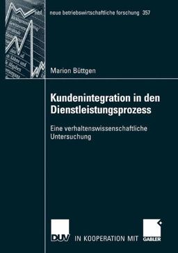 Kundenintegration in Den Dienstleistungsprozess Kundenintegration in Den Dienstleistungsprozess