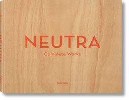 Neutra. Complete Works  9783836512442 Front Cover