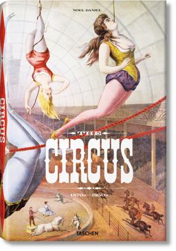 The Circus. 1870s-1950s The Circus. 1870s-1950s