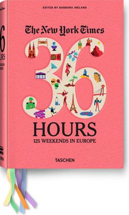 NY Times 36 Hrs Europe  9783836526401 Front Cover