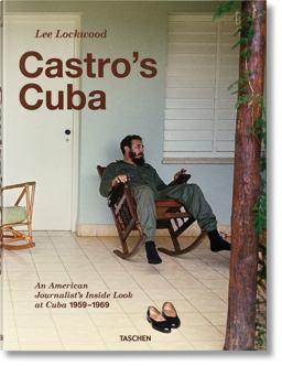 Lee Lockwood. Castro's Cuba. an American Journalist's Inside Look at Cuba, 1959-1969 Lee Lockwood. Castro's Cuba. an American Journalist's Inside Look at Cuba, 1959-1969