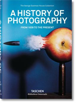 History of Photography. from 1839 to the Present  9783836540995 Front Cover