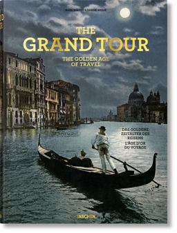 Grand Tour. the Golden Age of Travel  9783836549776 Front Cover