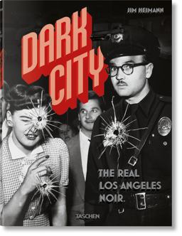Dark City. the Real Los Angeles Noir  9783836560764 Front Cover
