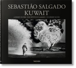 Sebastiï¿½o Salgado. Kuwait. a Desert on Fire  9783836561259 Front Cover