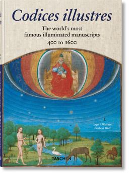 Codices Illustres. the World's Most Famous Illuminated Manuscripts 400 To 1600  9783836572613 Front Cover