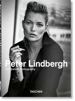 Peter Lindbergh. on Fashion Photography. 40th Ed