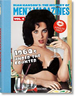 Dian Hanson's: the History of Men's Magazines. Vol. 4: 1960s under the Counter