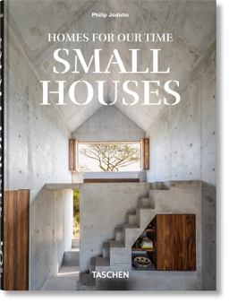 Homes for Our Time. Small Houses. 45th Ed
