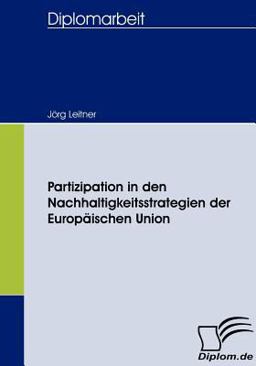 Partizipation in Den Nachhaltigkeitsstrategien der Europäischen Union Partizipation in Den Nachhaltigkeitsstrategien der Europäischen Union
