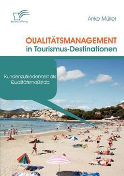 Qualitätsmanagement in Tourismus-Destinationen
