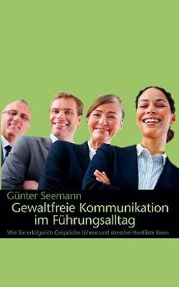 Gewaltfreie Kommunikation im Führungsalltag