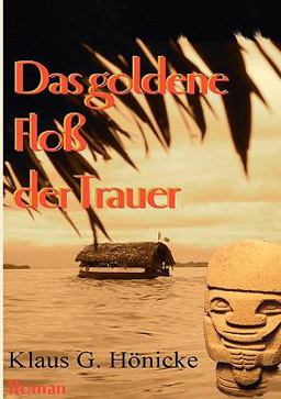 Das Goldene Floß der Trauer