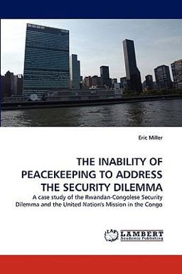 The Inability of Peacekeeping to Address the Security Dilemm The Inability of Peacekeeping to Address the Security Dilemm