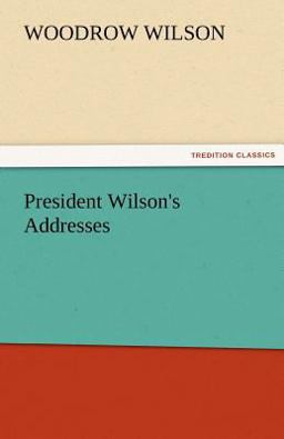 President Wilson's Addresses