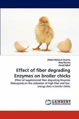 Effect of Fiber Degrading Enzymes on Broiler Chicks