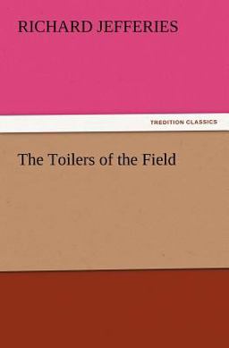 The Toilers of the Field