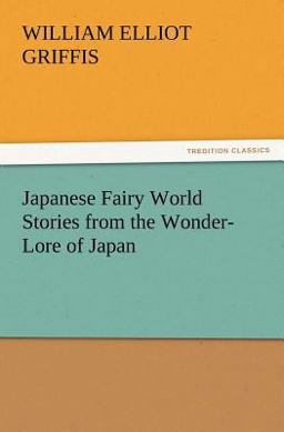 Japanese Fairy World Stories from the Wonder-Lore of Japan