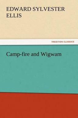 Camp-Fire and Wigwam
