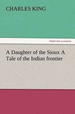 A Daughter of the Sioux A Daughter of the Sioux