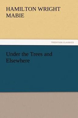 Under the Trees and Elsewhere Under the Trees and Elsewhere