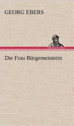 Die Frau Bürgemeisterin