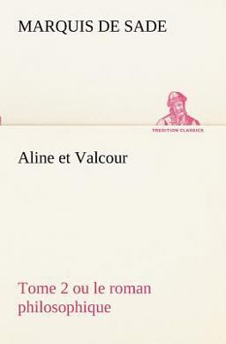 Aline et Valcour, Tome 2 Ou le Roman Philosophique