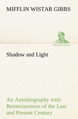Shadow and Light an Autobiography with Reminiscences of the Last and Present Century