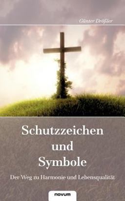 Schutzzeichen und Symbole - der Weg Zu Harmonie und Lebensqualität