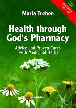 Health Through Gods Pharmacy Advice and Proven Cures with Medicinal Herbs  9783850687737 Front Cover