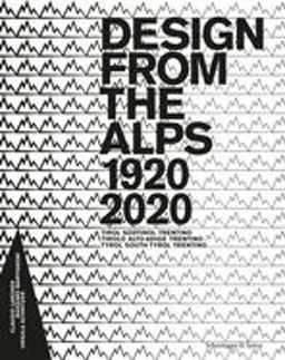 Design from the Alps, 1920-2020