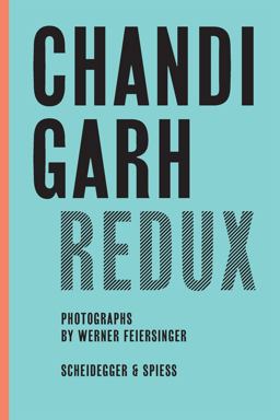 Chandigarh Redux Le Corbusier, Pierre Jeanneret, Jane B. Drew, E. Maxwell Fry  9783858817624 Front Cover