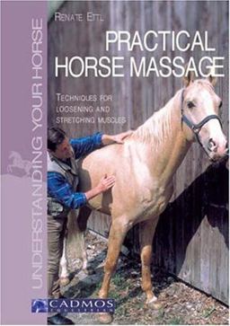 Practical Horse Massage Techniques for Loosening and Stretching Muscles  9783861279037 Front Cover