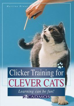 Clicker Training for Clever Cats Learning Can Be Fun!  9783861279679 Front Cover
