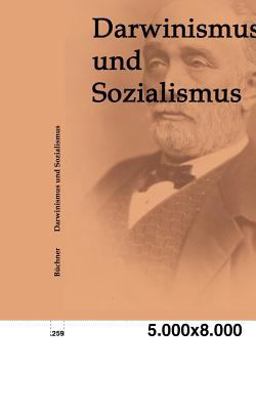 Darwinismus und Sozialismus Darwinismus und Sozialismus