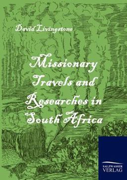 Missionary Travels and Researches in South Afric