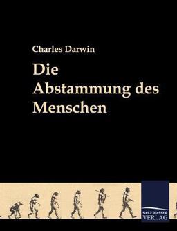 Die Abstammung des Menschen Die Abstammung des Menschen