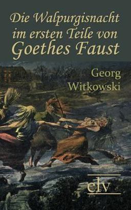 Die Walpurgisnacht Im Ersten Teile Von Goethes Faust