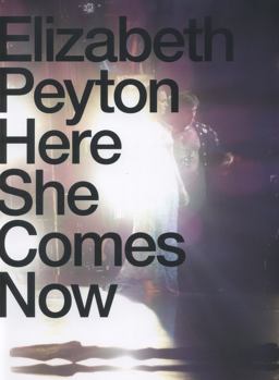 Elizabeth Peyton: Here She Comes Now